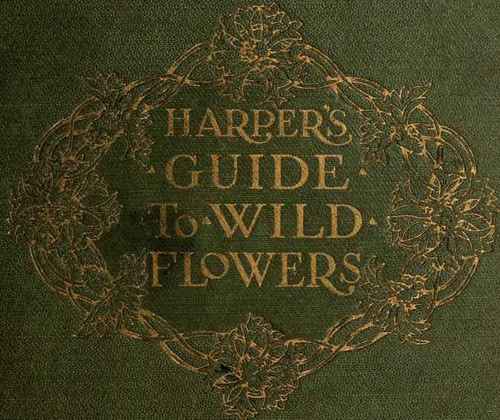 Harper's Guide To Wild Flowers