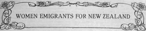 Prospect Offered to Women Emigrants Social Life in New Zealand What Markets are already Overstocked A Demand for the Intelligent and Willing Domestic Worker