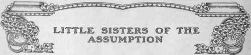 The Foundation of the Order Its Aims The Organisation of and Work Done by the Sisterhood How They Visit the Poor The Rule Forbidding Them from Accepting Payment or Presents