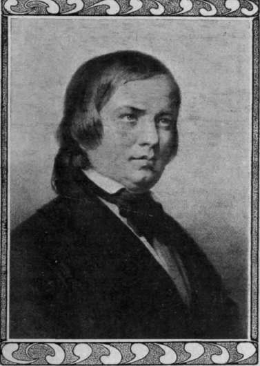 Robert Schumann, the great composer, whose life story proves conclusively that it is possible at one and the same time to be a genius and a successful lover