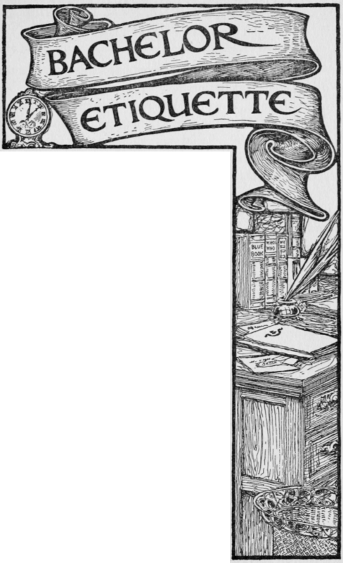 Chapter IV Bachelor Etiquette 13