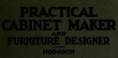 The Practical Cabinet Maker And Furniture Designer's Assistant